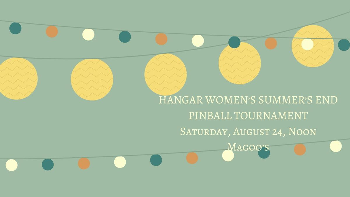 Hangar Women's Summer's End Pinball Tournament