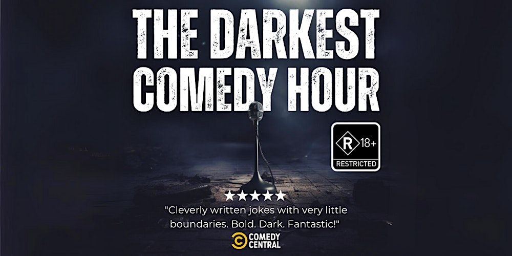 The Darkest Comedy Hour