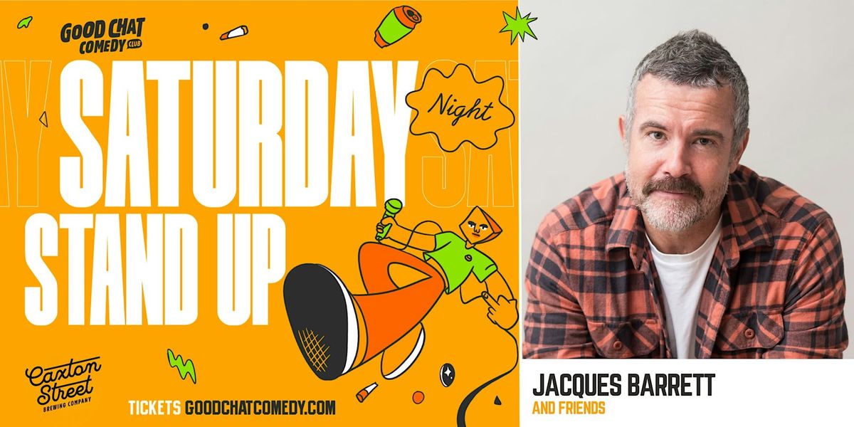 Saturday Night Stand-Up w\/ Jacques Barrett & Friends!