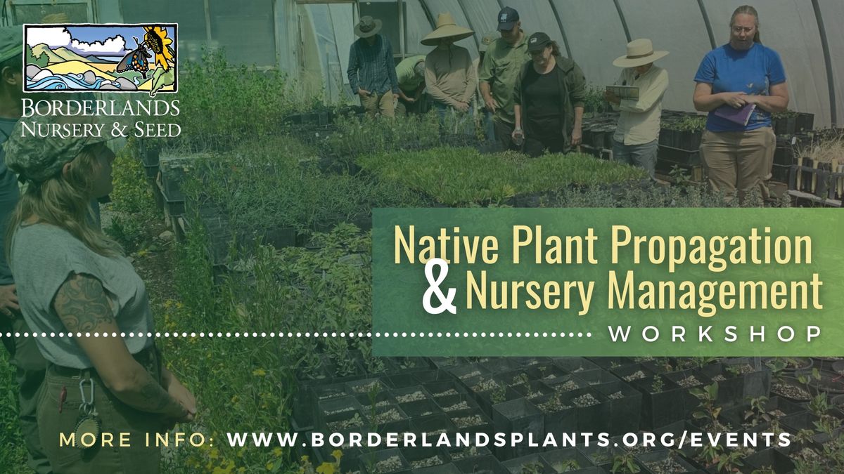 Native Plant Propagation and Nursery Management Workshop