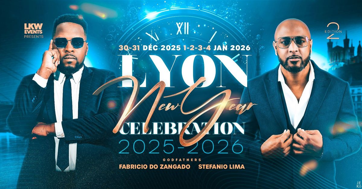 \ud83e\udd0e \u2728 LYON NEW YEAR CELEBRATION ED.2 \u2728\ud83e\udd0e