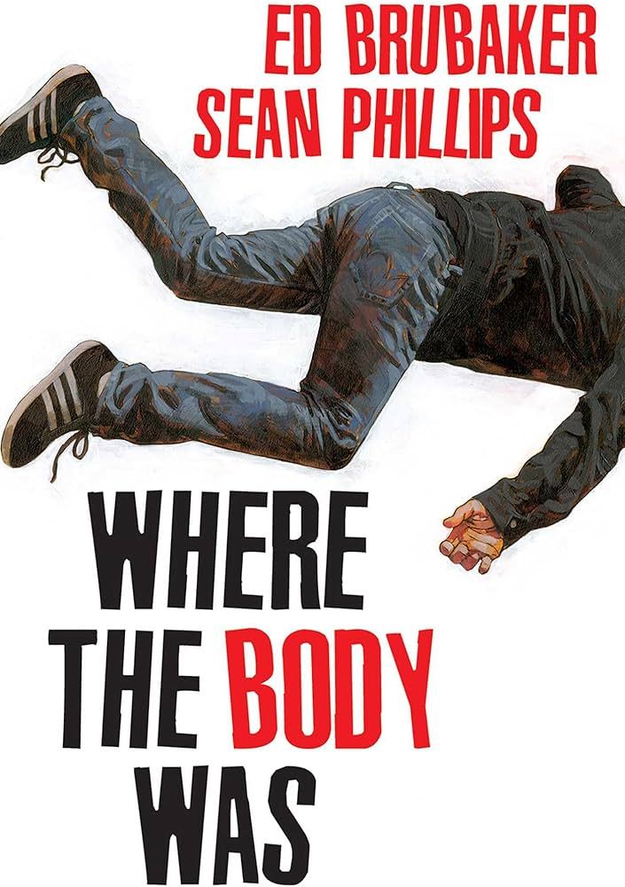 Where the Body Was - Ed Brubaker and Sean Phillips