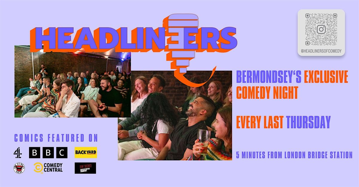 HEADLINERS - BERMONDSEY'S EXCLUSIVE COMEDY NIGHT