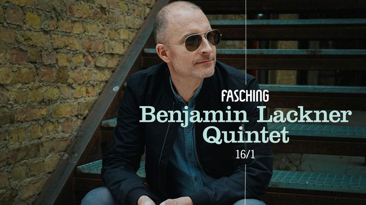 Benjamin Lackner Quintet | Fasching, Stockholm