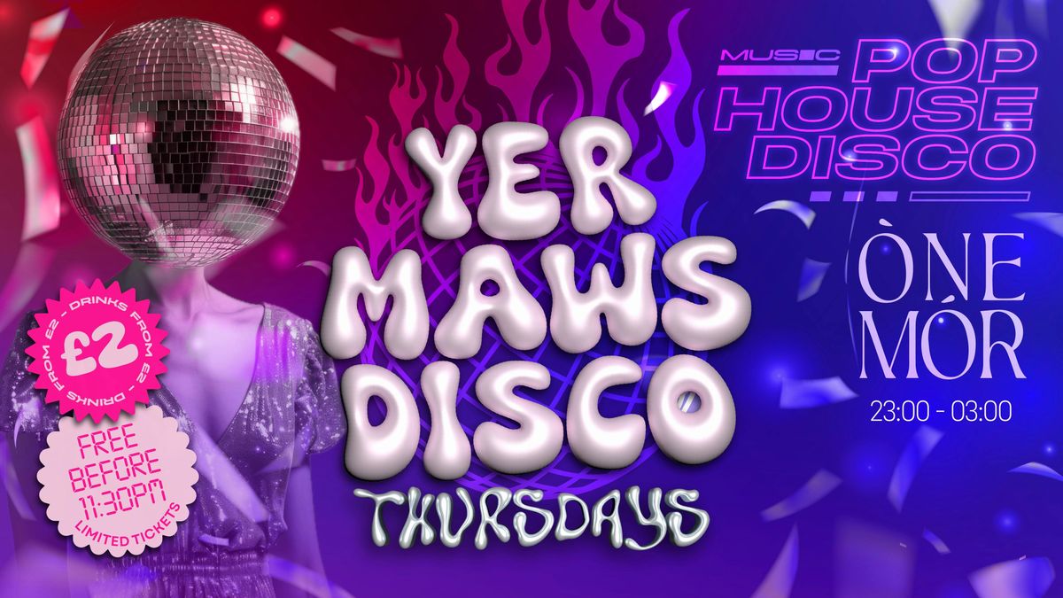 YER MAWS DISCO \ud83e\udea9 REFRESHERS \ud83e\udea9 THURS 16TH JAN