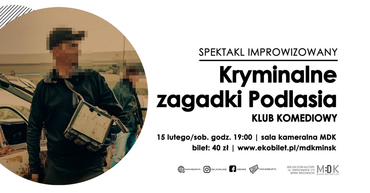 Kryminalne zagadki Podlasia | SPEKTAKL IMPROWIZOWANY