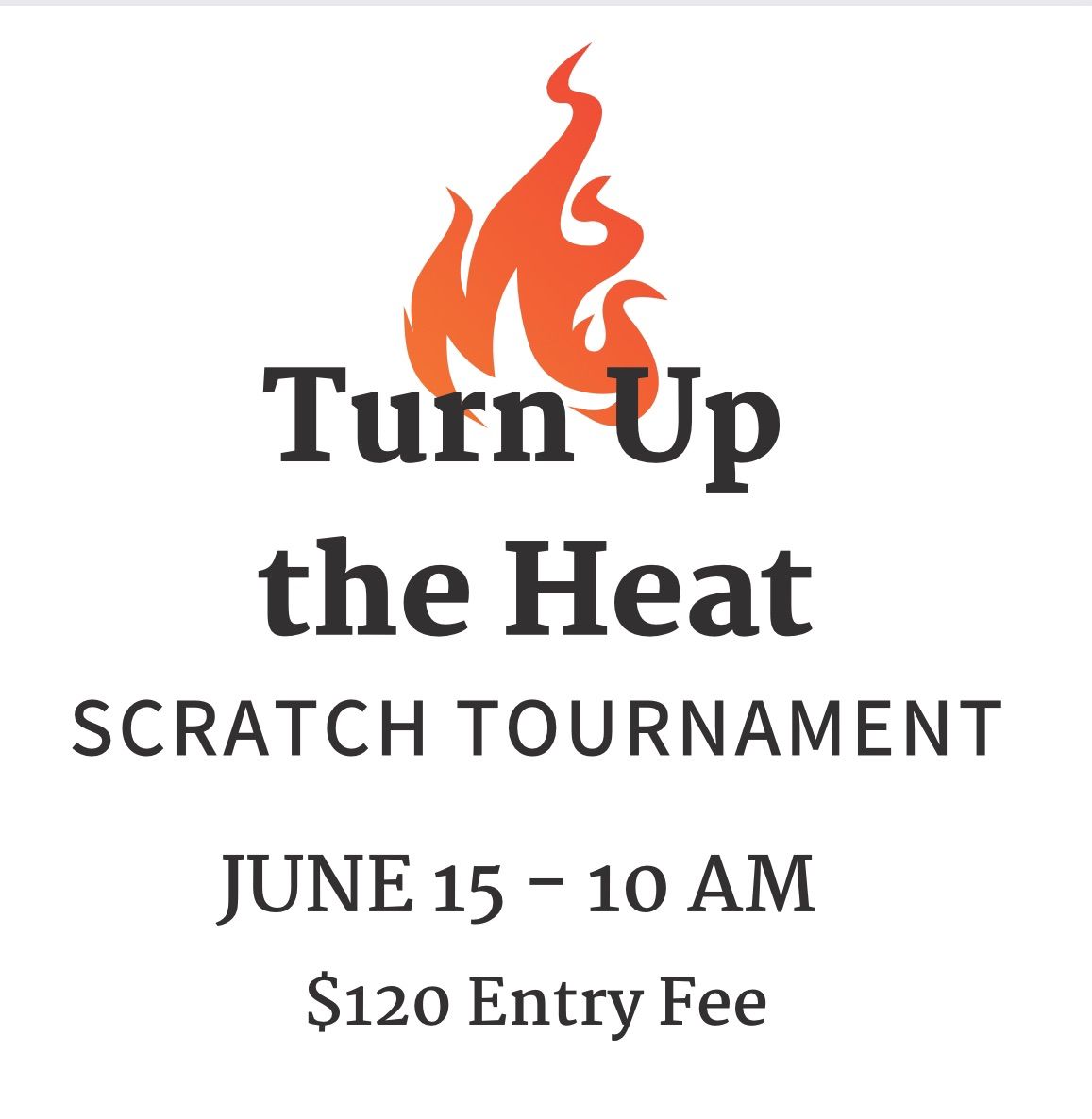 Turn Up the Heat Scratch Tournament 