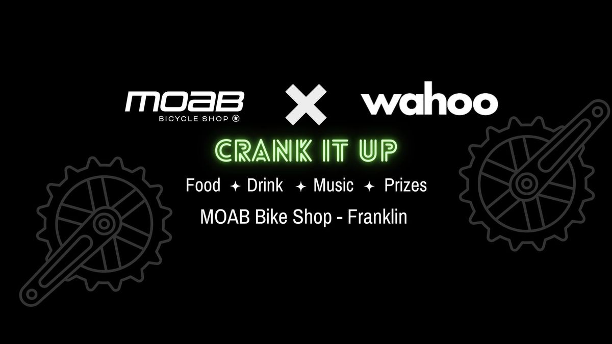 MOAB + Wahoo CRANK IT UP 