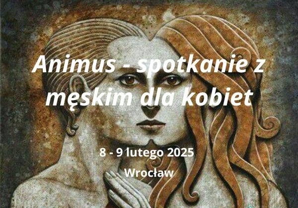 Animus - spotkanie z m\u0119skim dla kobiet