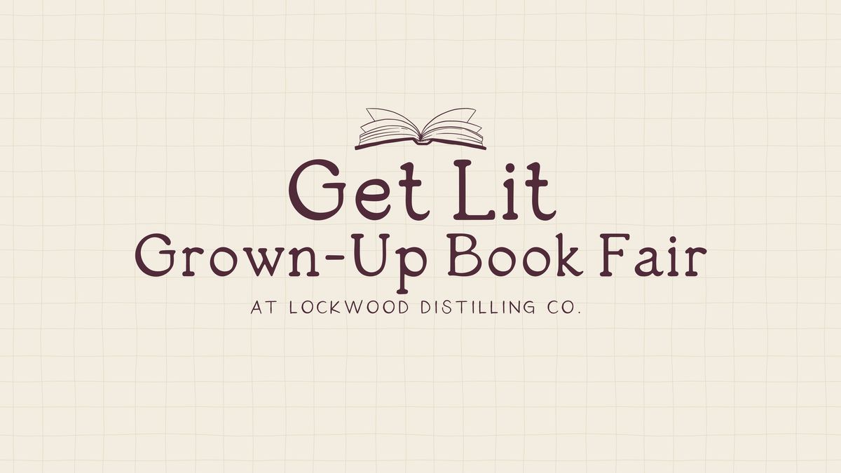 Get Lit: Grown-Up Book Fair @ Lockwood Distilling Co.