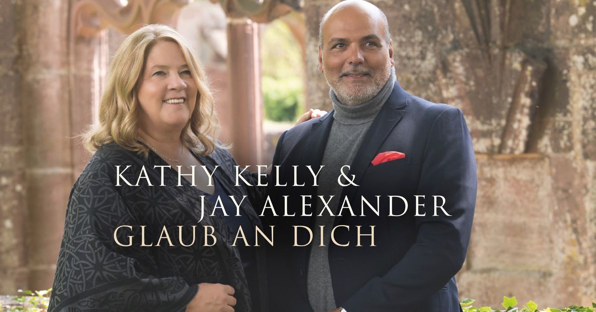  Kathy Kelly & Jay Alexander - Glaub an Dich \u2022 KREFELD