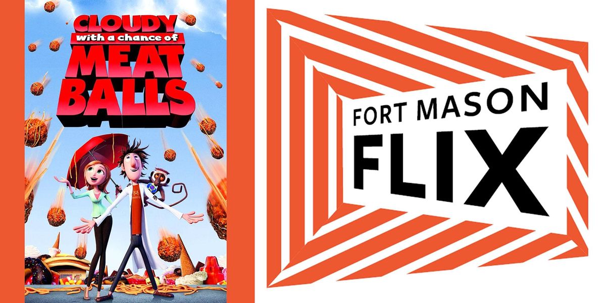 FORT MASON FLIX: Cloudy with a Chance of Meatballs