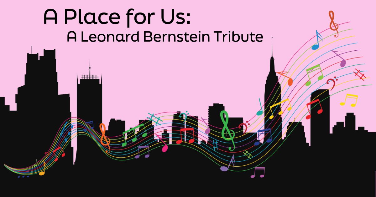 A Place for Us: A Leonard Bernstein Tribute