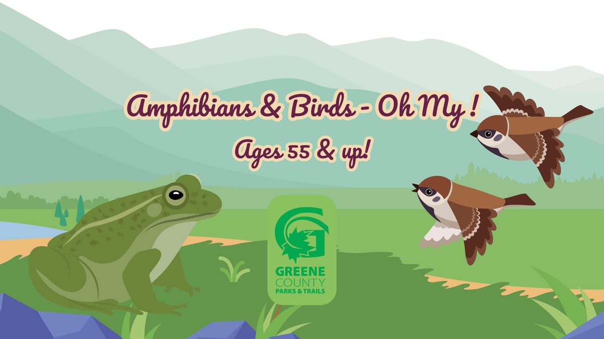 Amphibians & Birds - Oh My!