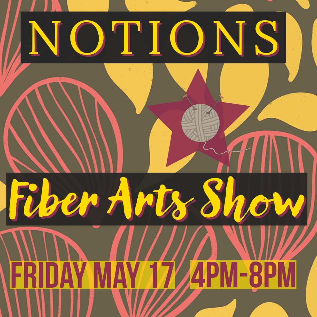 NOTIONS a fiber arts show