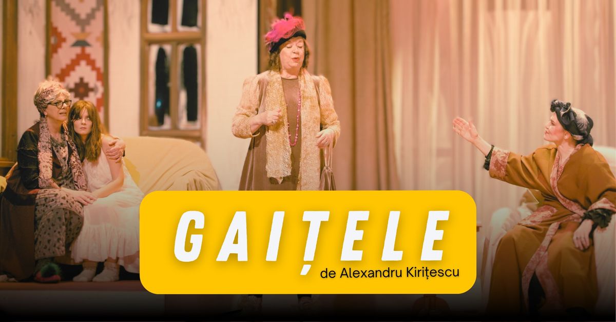 GAITELE | TEATRUL DRAMATIC BRASOV | 20 IANUARIE