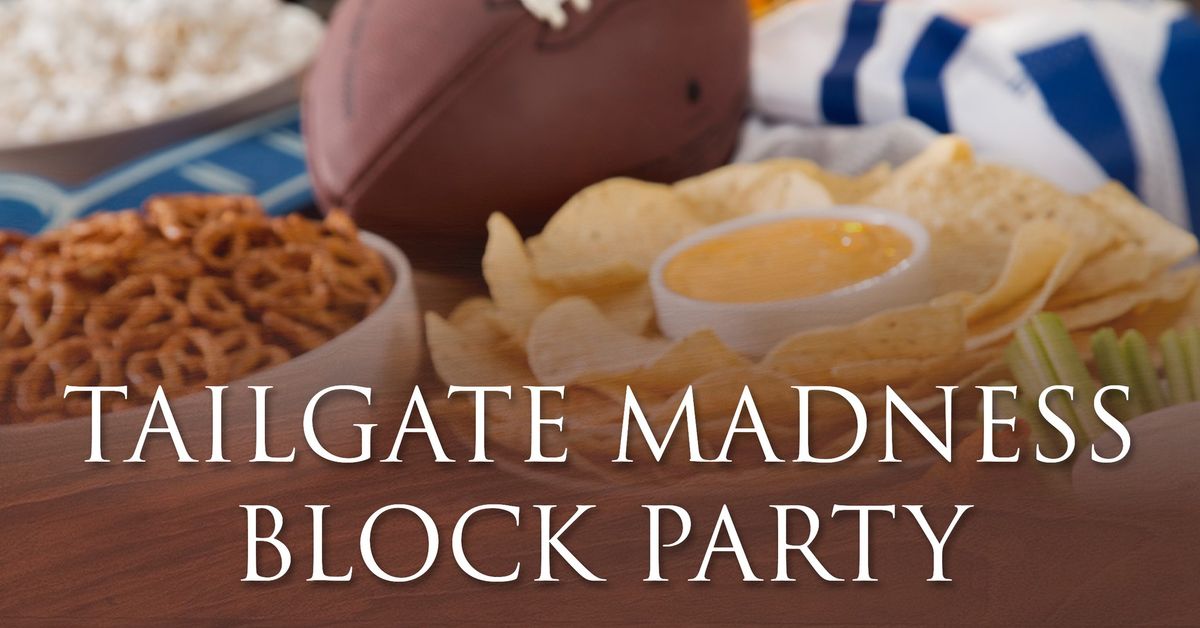 Tailgate Madness Block Party