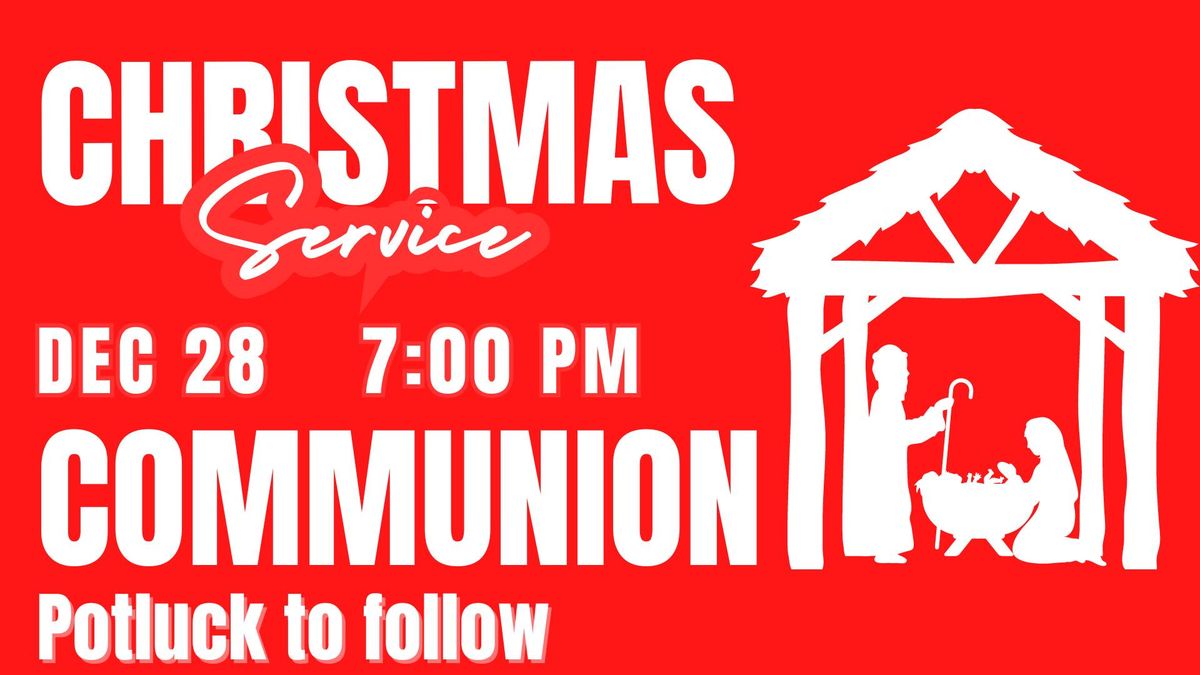 Christmas Service | Potluck Party | Communion