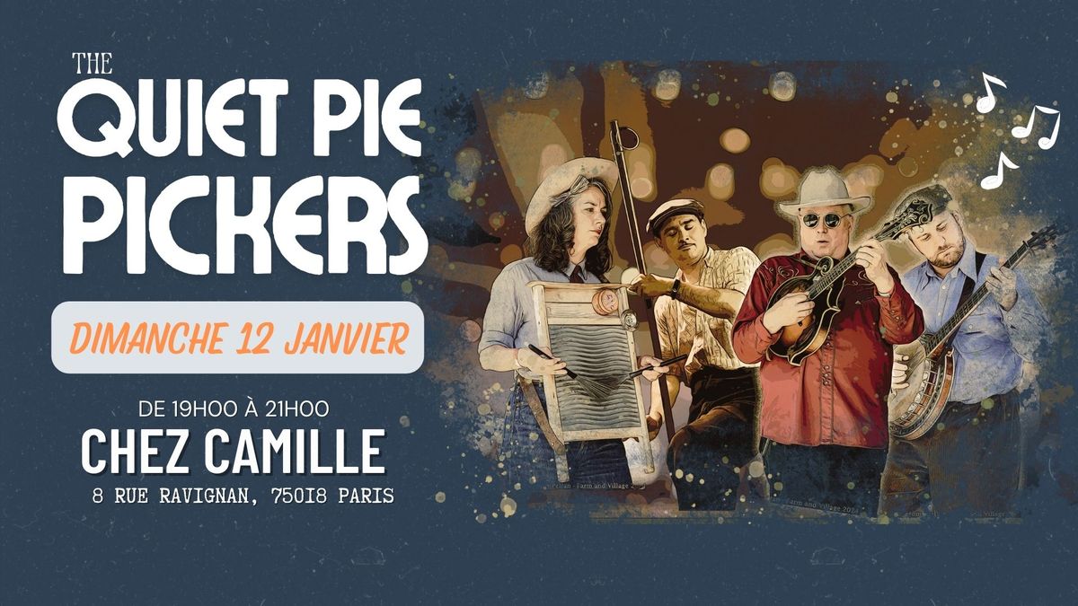 Les Quiet Pie Pickers  chez Camille