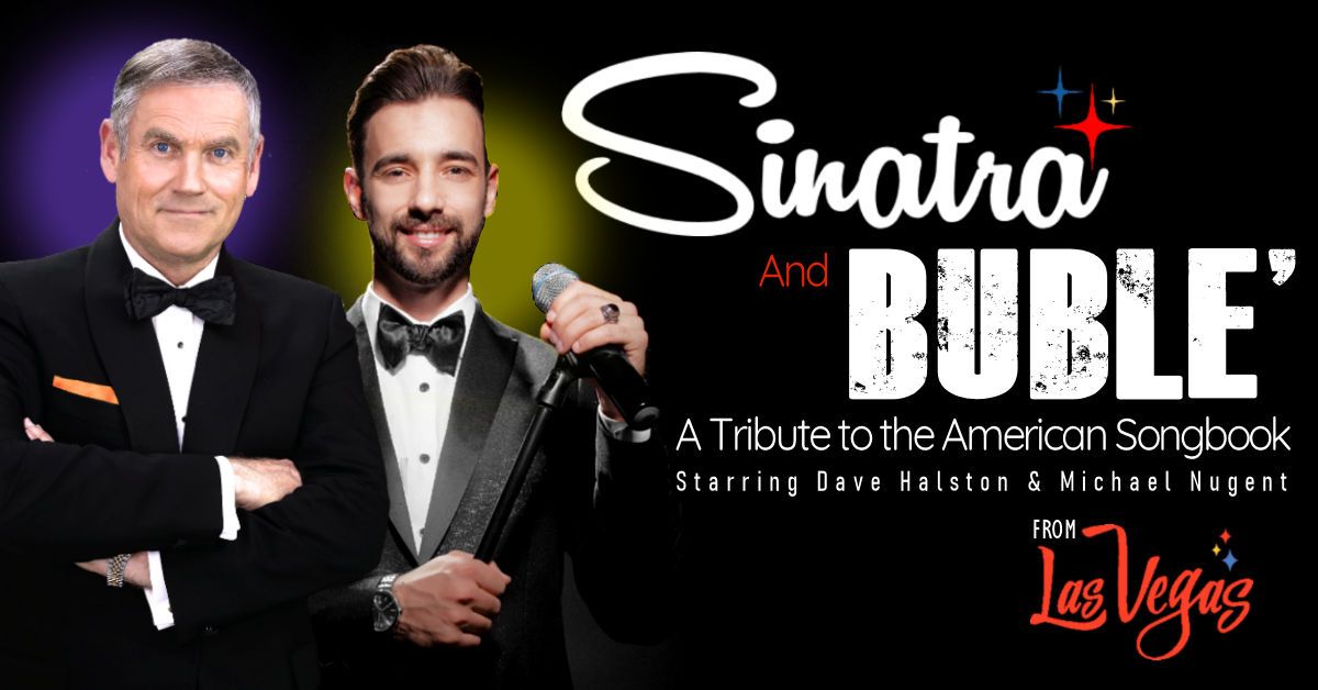 Sinatra & Buble' - A Tribute to the American Songbook