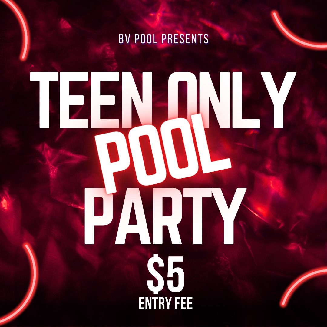 Teens Only Pool Party!