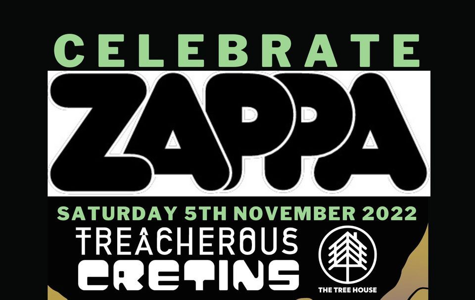 Celebrate Zappa with Treacherous Cretins - The Tree House, Frome