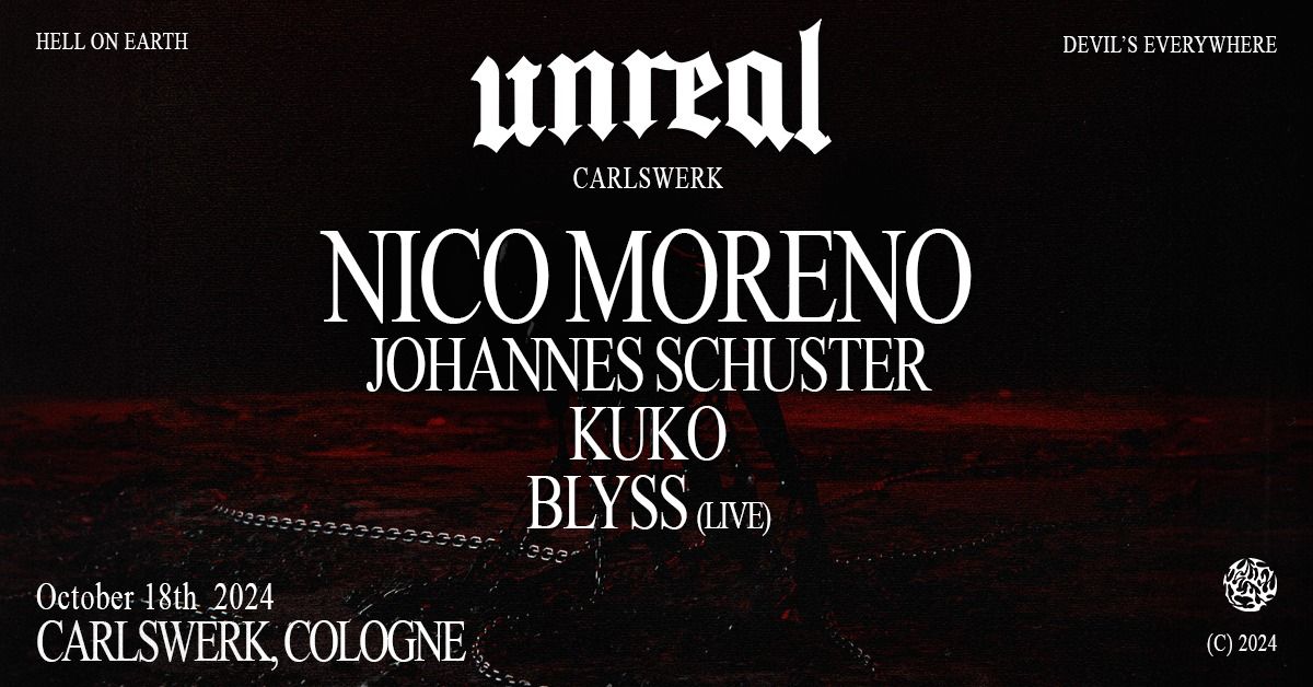 unreal pres. Nico Moreno, Johannes Schuster, Kuko & Blyss \/ Cologne