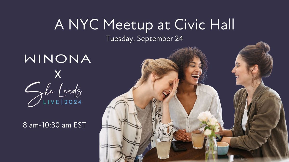 A Winona NYC x She Leads Media Meetup Event