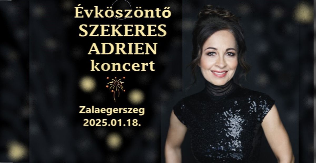 \u00c9vk\u00f6sz\u00f6nt\u0151 SZEKERES ADRIEN koncert - Zalaegerszeg