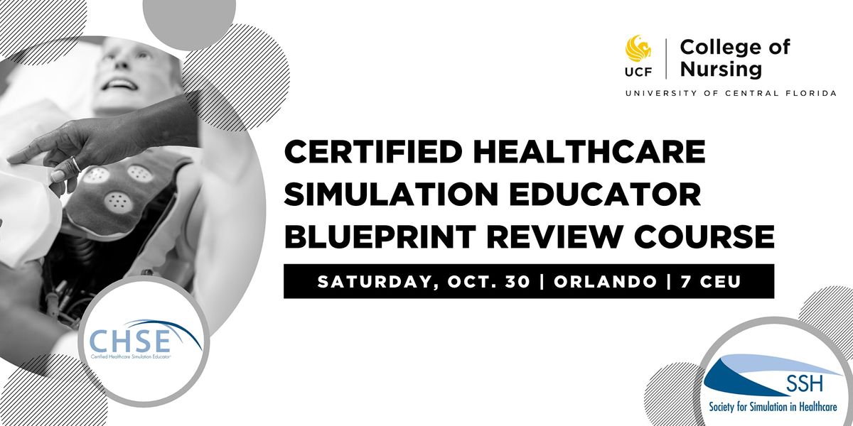 Certified Healthcare Simulation Educator (CHSE) Blueprint Review Course