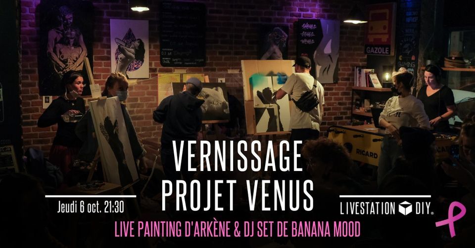 Projet V\u00e9nus : Vernissage, Live Painting d'Ak\u00e8ne & DJ set de Banana Mood