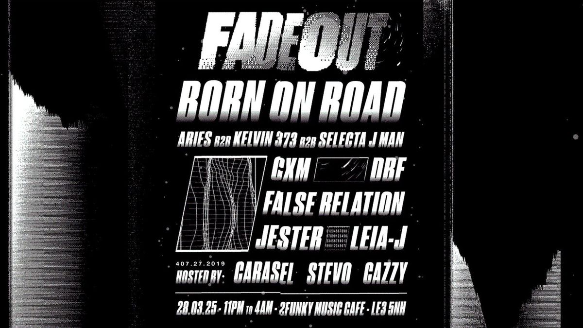 Fadeout DNB: Leicester w\/ BORN ON ROAD (Aries b2b Kelvin 373 b2b Selecta J Man) &amp; Carasel