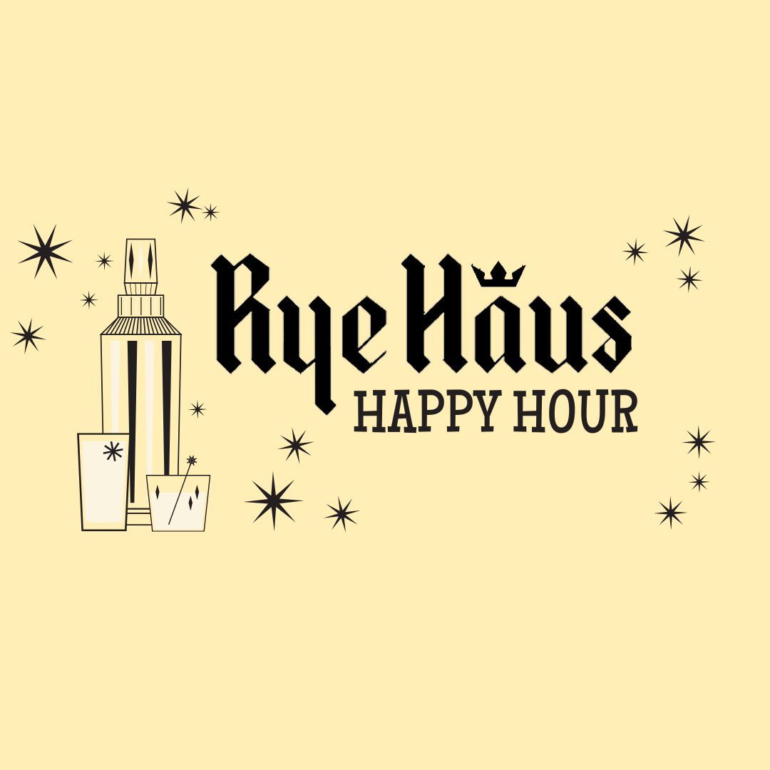 Rye Haus Happy Hour - July