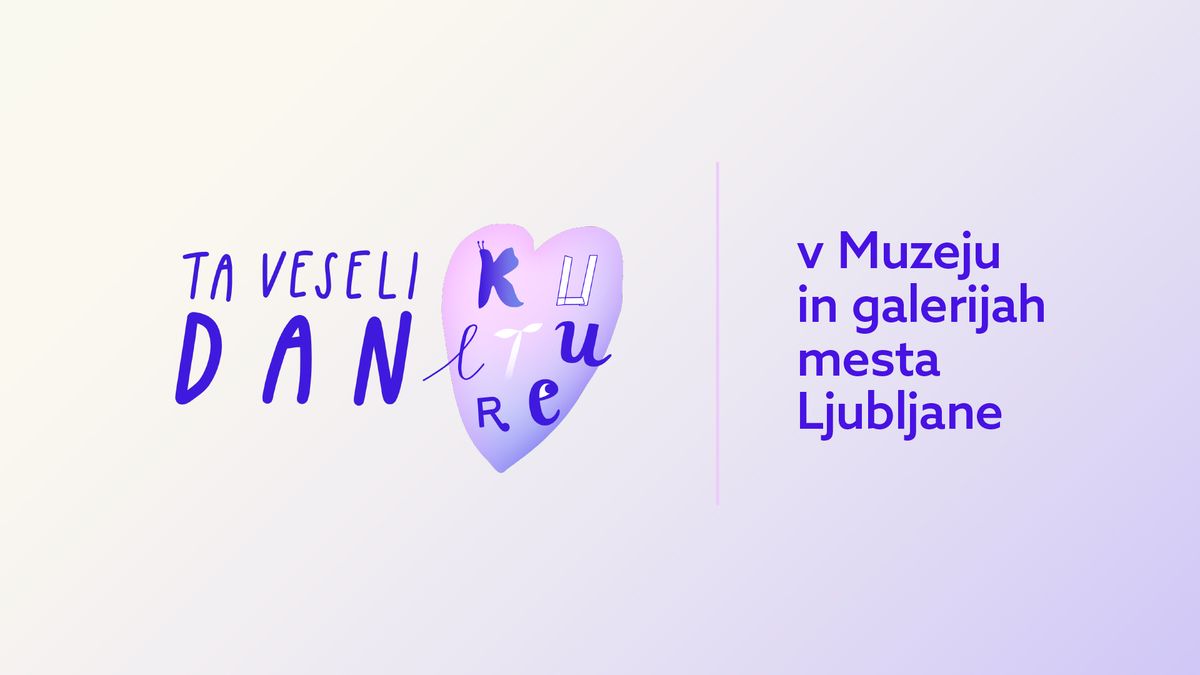 Ta veseli dan kulture v Muzeju in galerijah mesta Ljubljane