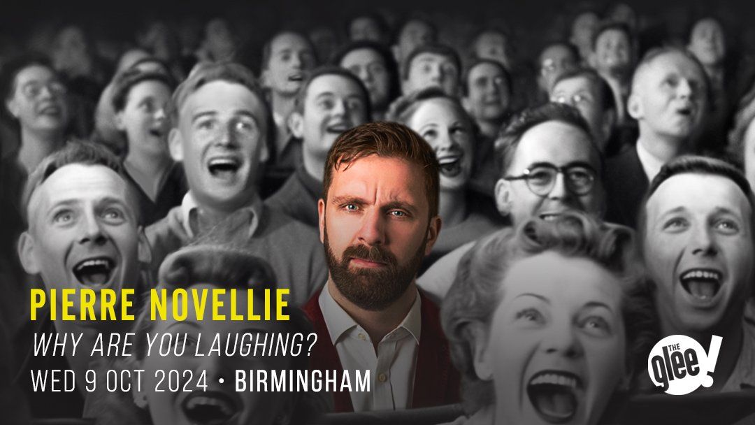 Pierre Novellie: Why Are You Laughing? - Birmingham