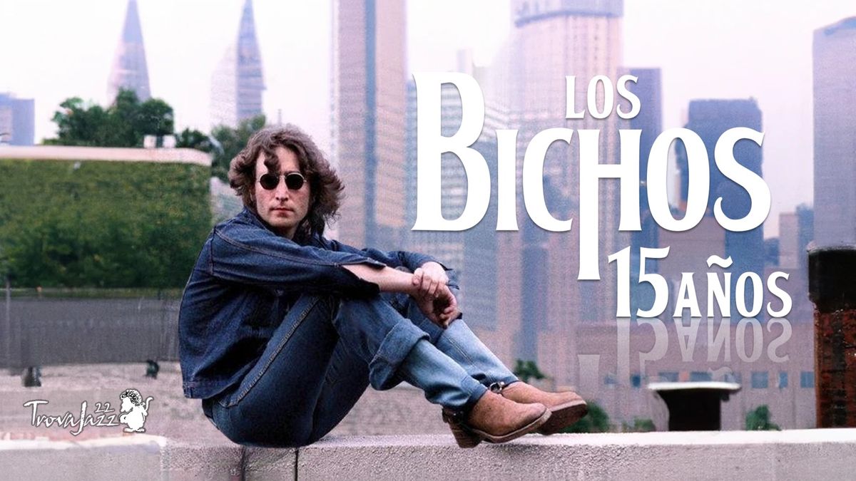 \u00a1Lennon Vive! Tributo a The Beatles por Los Bichos, 2\/11 21hrs @Trovajazz Q75 RSVP  2334-1241