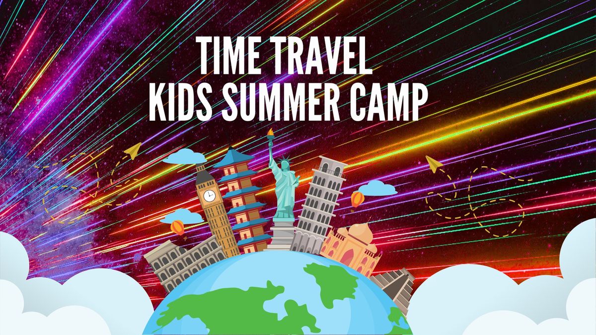 Time Travel Kids Summer Camp