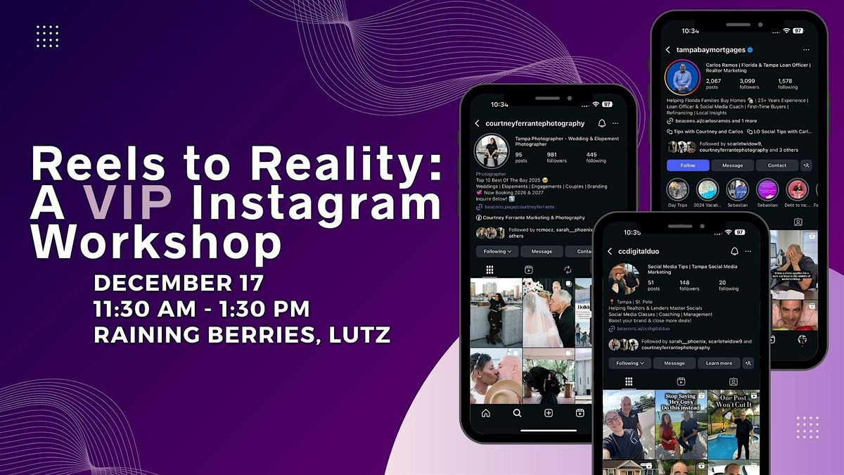 Reels to Reality: A VIP Instagram Workshop