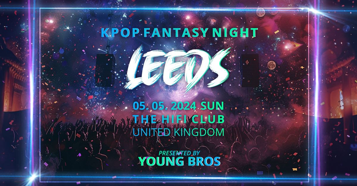 K-Pop Fantasy Night in Leeds 05.05.2024 