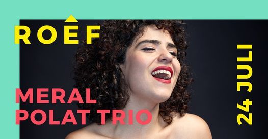 ROEF \u25b5 Meral Polat Trio