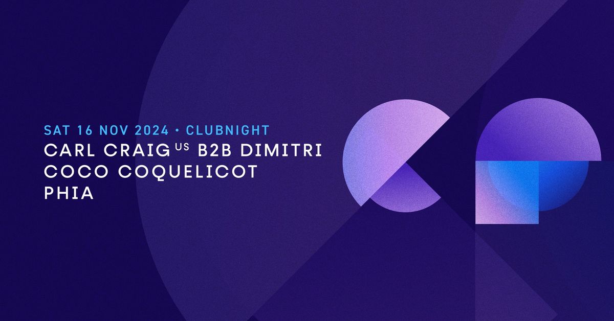 Carl Craig (US) b2b Dimitri | PHIA | Coco Coquelicot