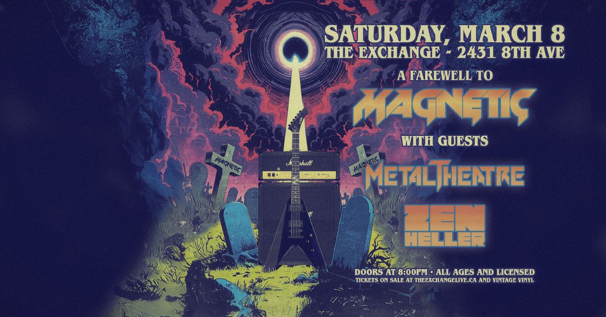 Magnetic's Last Show w\/Metal Theatre & Zen Heller