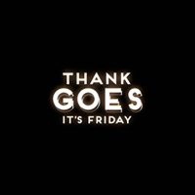 Thank Goes It's Friday