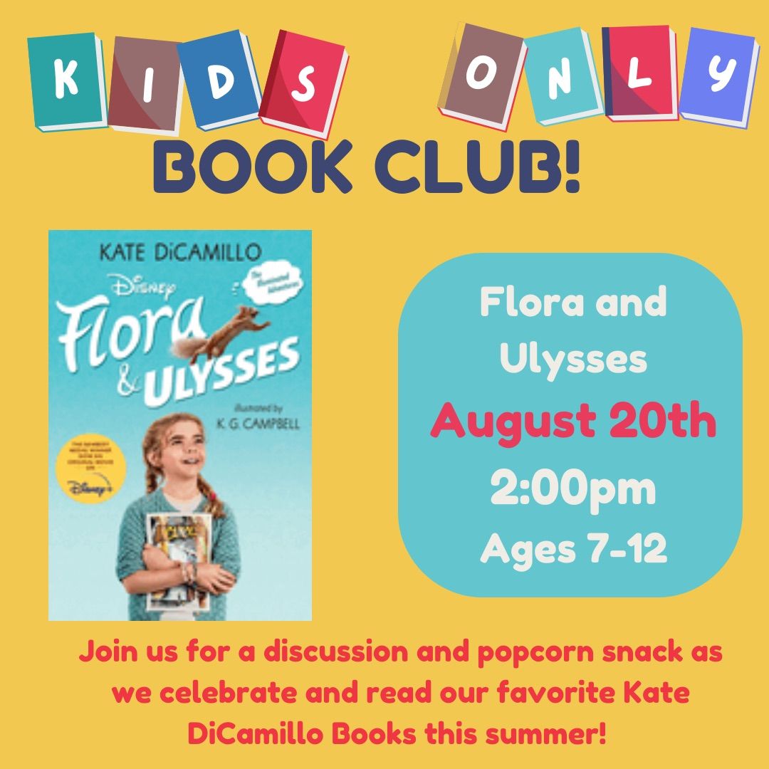 Kids ONLY Book Club: Flora and Ulysses by: Kate DiCamillo