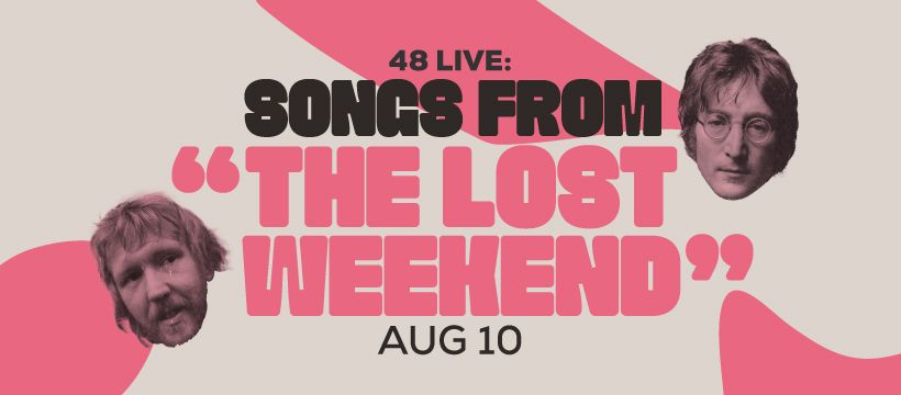 48 LIVE:  Lennon & Nilsson: Songs from the Lost Weekend