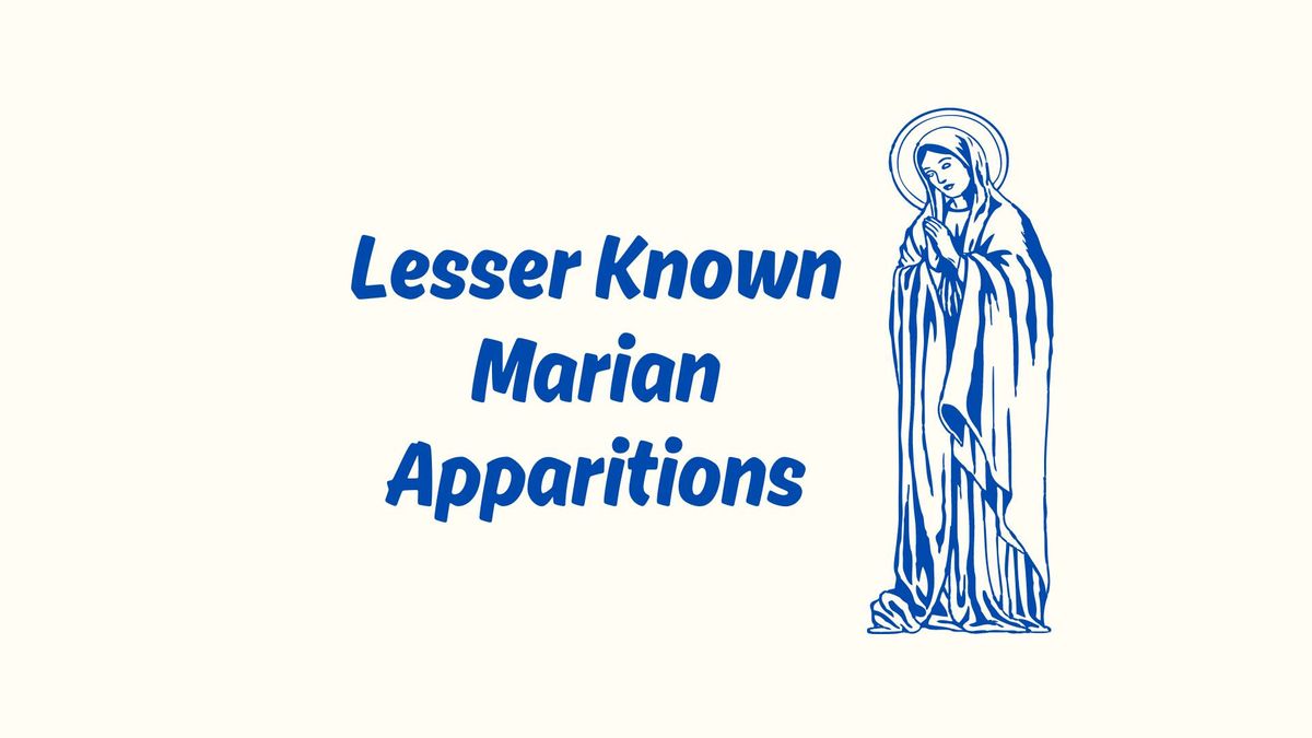 Lesser Known Marian Apparitions Night