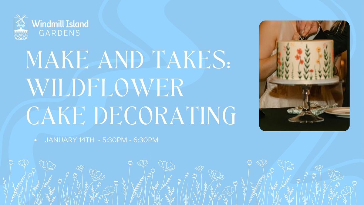 Make and Takes: Wildflower Cake Decorating