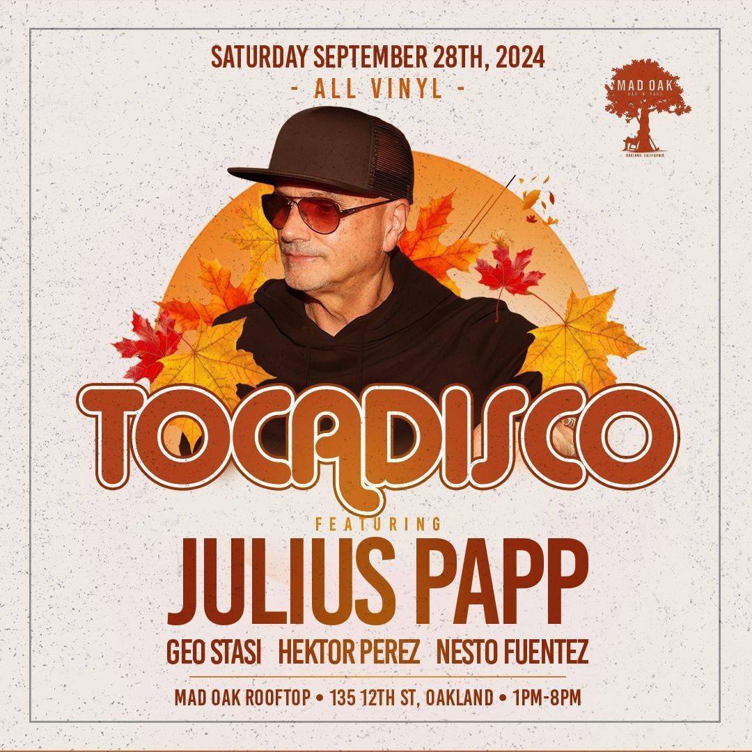 TOCADISCO  ALL VINYL WITH JULIUS PAPP 