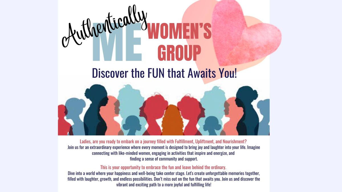  AUTHENTICALLY ME WOMEN\u2019S GROUP