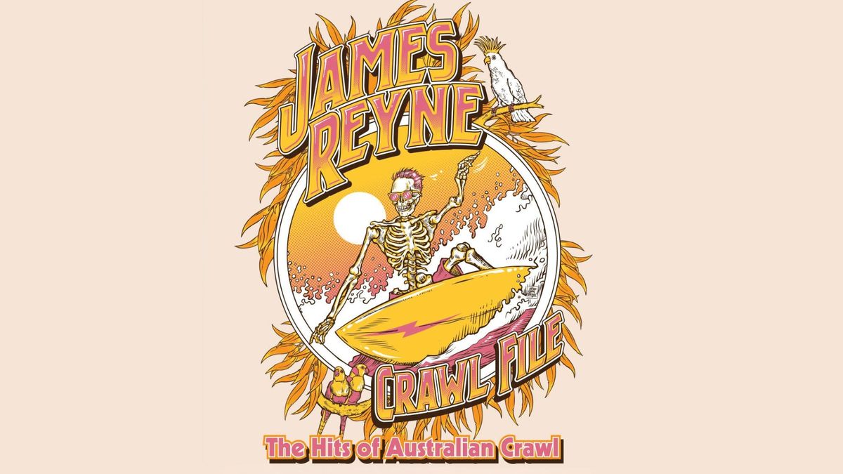 James Reyne - Crawl File Tour (The Hits of Australian Crawl)